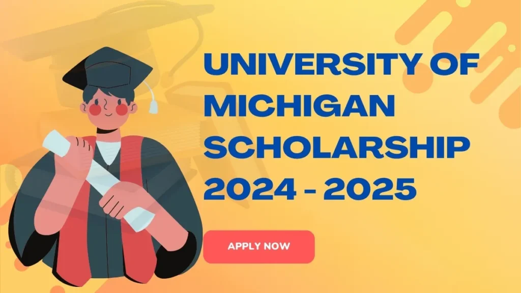 University of Michigan Scholarship 2024-2025